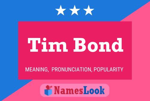 Tim Bond Name Poster