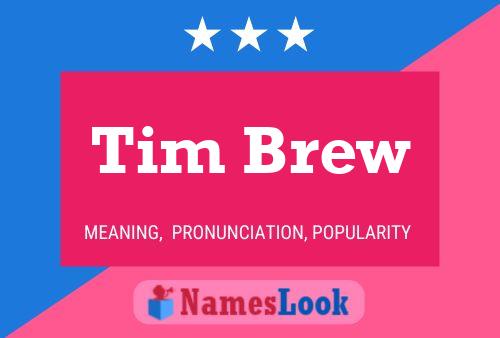 Tim Brew Name Poster