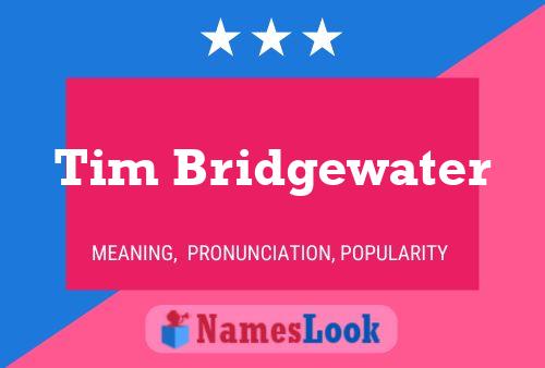 Tim Bridgewater Name Poster