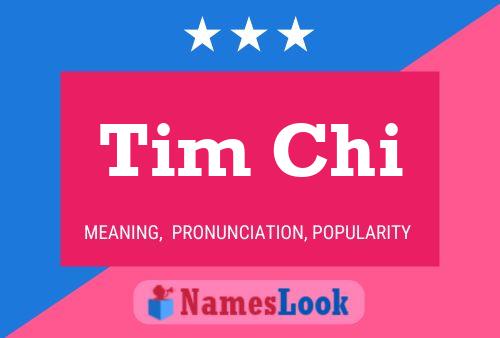 Tim Chi Name Poster