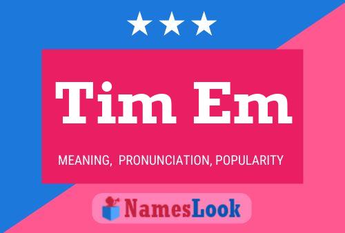 Tim Em Name Poster