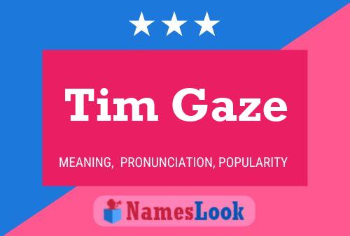 Tim Gaze Name Poster