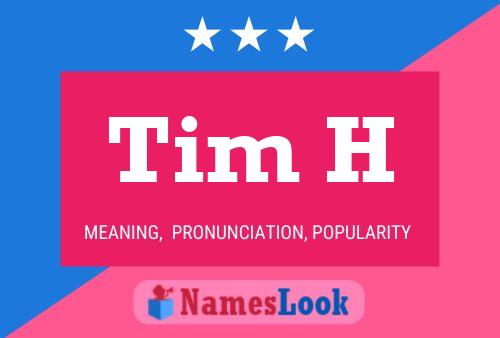 Tim H Name Poster