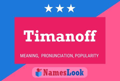 Timanoff Name Poster