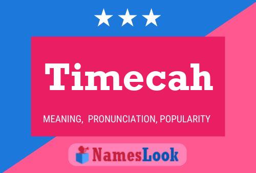 Timecah Name Poster