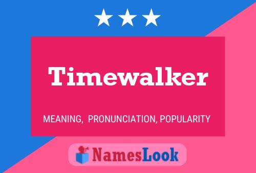 Timewalker Name Poster