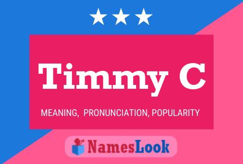 Timmy C Name Poster