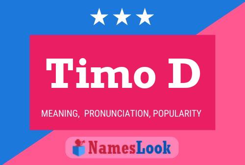 Timo D Name Poster