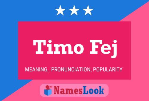 Timo Fej Name Poster