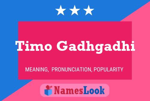 Timo Gadhgadhi Name Poster