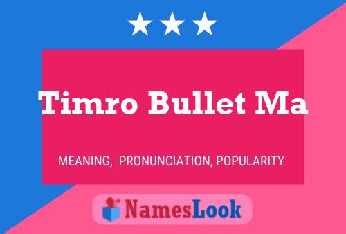 Timro Bullet Ma Name Poster