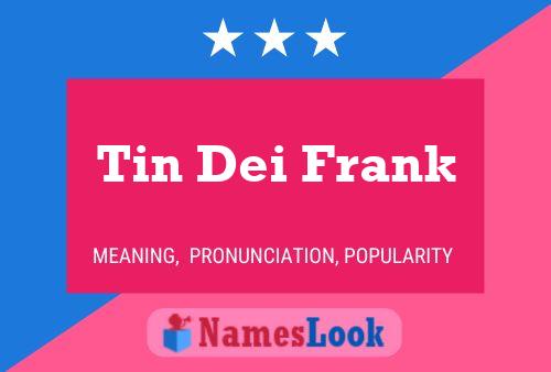 Tin Dei Frank Name Poster