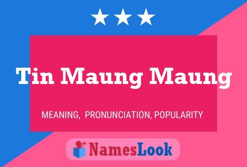 Tin Maung Maung Name Poster