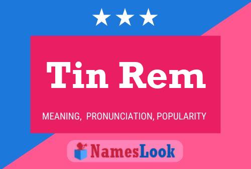 Tin Rem Name Poster