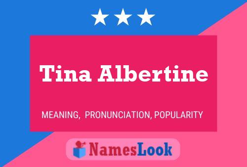 Tina Albertine Name Poster