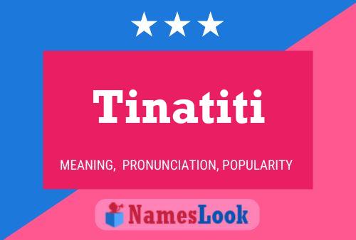 Tinatiti Name Poster