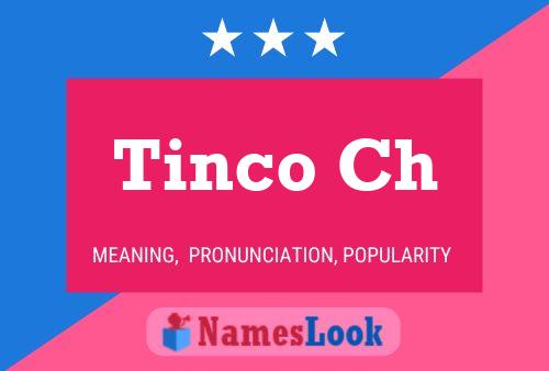 Tinco Ch Name Poster