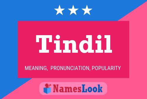 Tindil Name Poster