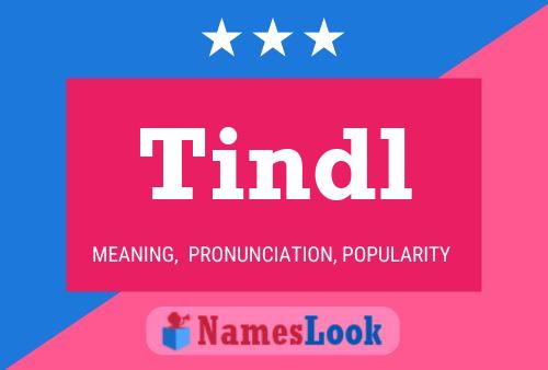 Tindl Name Poster