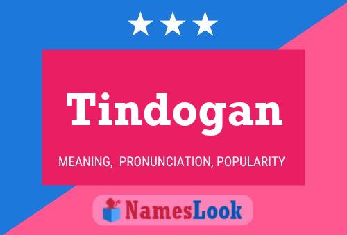 Tindogan Name Poster