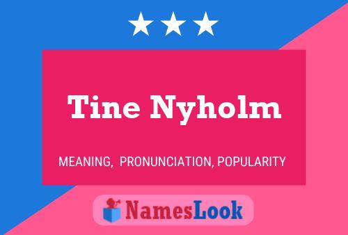 Tine Nyholm Name Poster