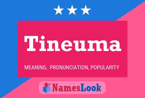 Tineuma Name Poster