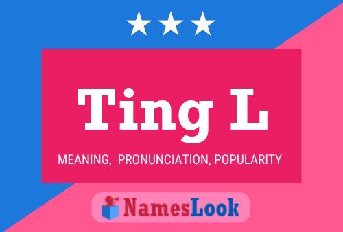 Ting L Name Poster