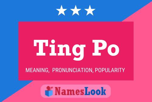 Ting Po Name Poster