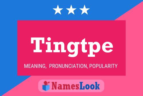 Tingtpe Name Poster