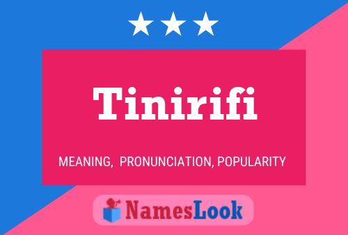 Tinirifi Name Poster