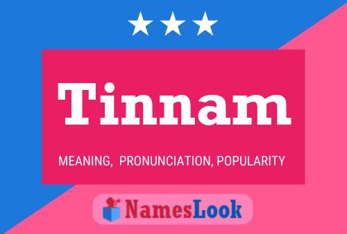 Tinnam Name Poster