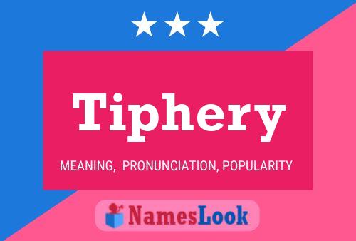 Tiphery Name Poster