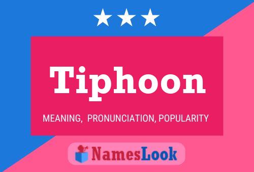 Tiphoon Name Poster