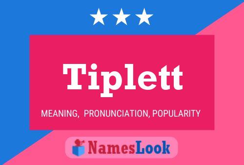 Tiplett Name Poster