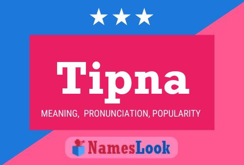 Tipna Name Poster