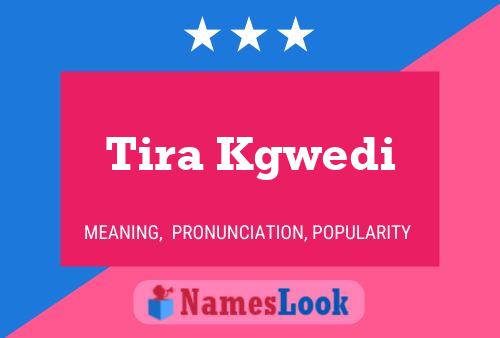 Tira Kgwedi Name Poster