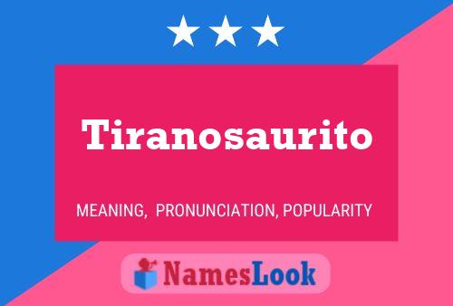 Tiranosaurito Name Poster