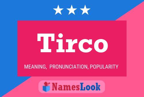 Tirco Name Poster