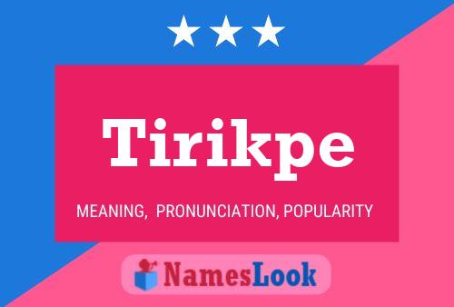 Tirikpe Name Poster