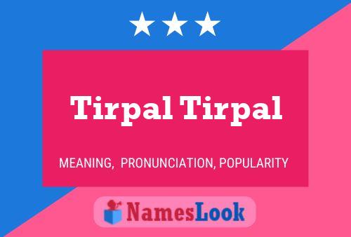 Tirpal Tirpal Name Poster