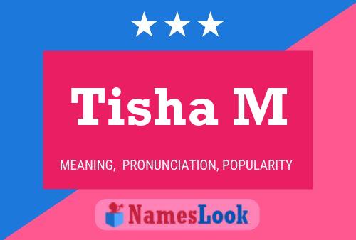 Tisha M Name Poster