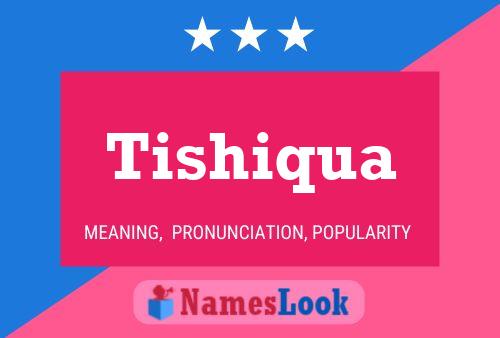 Tishiqua Name Poster