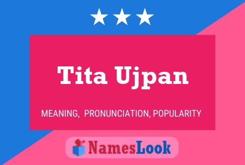 Tita Ujpan Name Poster