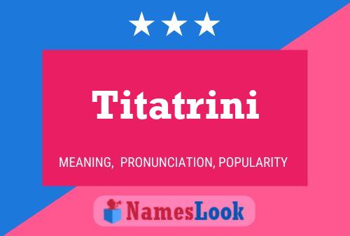 Titatrini Name Poster