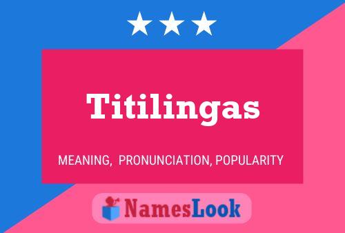 Titilingas Name Poster