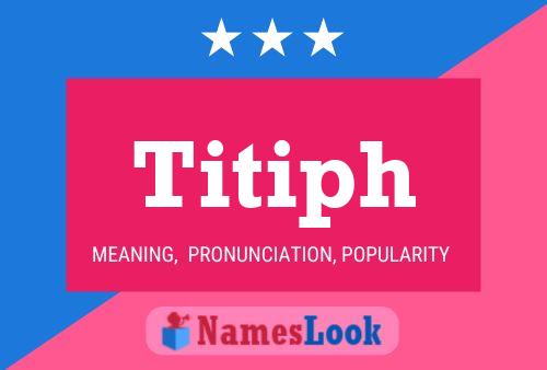 Titiph Name Poster