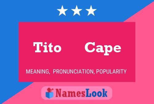 Tito      Cape Name Poster