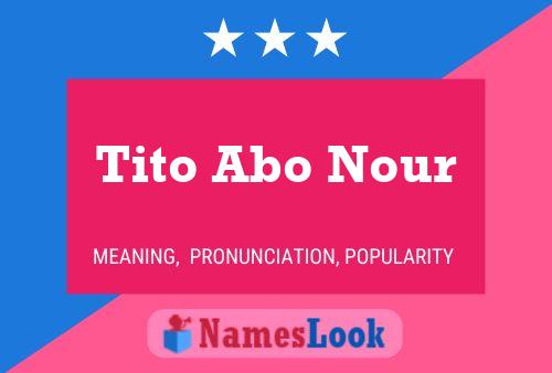 Tito Abo Nour Name Poster