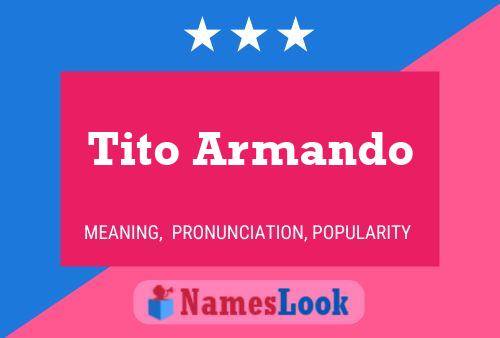 Tito Armando Name Poster