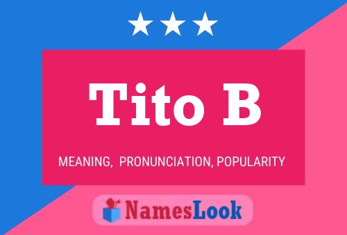 Tito B Name Poster